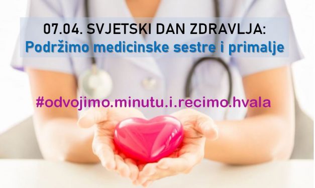 Svjetski dan zdravlja: Podržimo medicinske sestre i primalje!